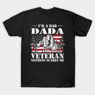 Vintage American Flag I'm A Dad Dada And A Veteran Nothing Scares Me Happy Fathers Day Veterans Day T-Shirt